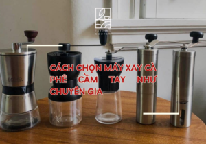 cach chon may xay ca phe cam tay taynguyensoul.vn