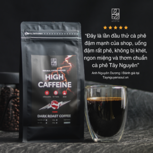Cà Phê Nguyên Chất Đậm Mạnh High Caffeine Power 2 ca phe dam manh taynguyensoul.vn